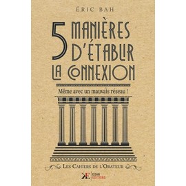 5 Manières d’Établir la Connexion: Même avec un mauvais réseau ! [Manuel d'éloquence et de rhétorique pour la prise de parole en public]