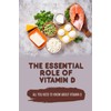  The Essential Role Of Vitamin D: All You Need To Know About Vitamin D