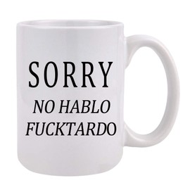 WENSSY Sorry No Hablo Fuctardo Mug No Hablo Fuctardo Mug Funny Quote Mugs Sarcastic Mug Joke for Men Women Office Work Employee Boss Coworkers Friends Christmas White Elephant Gifts 15 Ounce