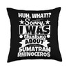 Sumatran Rhinoceros Lover Huh What? Sorry I Was Th Sumatran