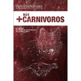  +Ms Carnvoros: La verdad detrs de la alimentacin de perros y gatos (Triloga +Ms Carnvoros) (Spanish Edition)