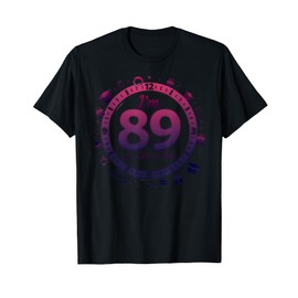 89th Birthday Gift: I'm 89 and You're Not T-Shirt