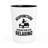 Acupuncturist Shot Glass 1.5oz - Acupuncture because pain - Chiropractors