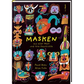 Masken aus aller Welt und ihre Geschichte