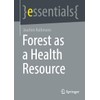 Forest as a Health Resource (essentials)