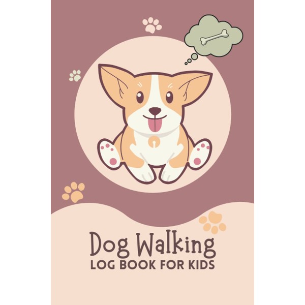 Dog Walking Log Book for Kids: Keep Track of Your
