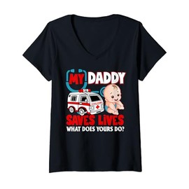 Womens My Daddy Saves Lives What Does Yours Do? V-Neck T-Shirt