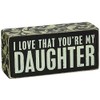 Primitives Box Sign - My Daughter