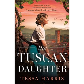 The Tuscan Daughter: An utterly sweeping and emotional WW2 historical fiction novel, perfect for Winter 2025