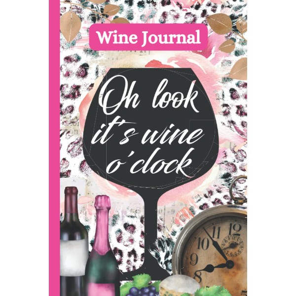 Wine Journal - Oh Look It's Wine O'Clock: Record-Keeping Notebook