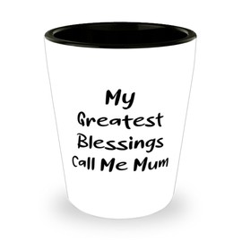 My Greatest Blessings Call Me Mum Shot Glass, Mum Ceramic Cup, Unique Idea Gifts For Mum from Daughter, Mothers Day, Christmas, Birthday, Apron, Jewelry, Mug
