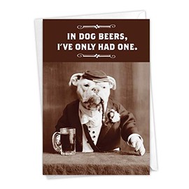 Dog Beers - Hysterical Birthday Note Card with Envelope (4.63 x 6.75 Inch) - Funny Alcoholic Dog, Retro Happy Bday Greeting Card - Vintage Animal Gratitude Stationery for Men and Women 4120