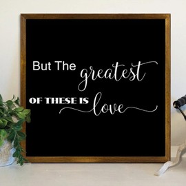 Farmhouse Style Hanging Wooden Sign With Frame But The Greatest Of These Is Love Inspirational Quotes Wall Art Welcome Wood Framed Sign For Kitchen Bedroom Home Decor Housewarming Gifts 12x12in
