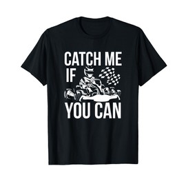 Karting Race Track Kart Racing Catch me Go Carts Races T-Shirt