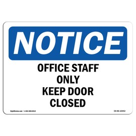 OSHA Notice Signs - Office Staff Only Keep Door Closed Sign | Extremely Durable Made in The USA Signs or Heavy Duty Vinyl Label Decal | Protect Your Construction Site, Warehouse & Business