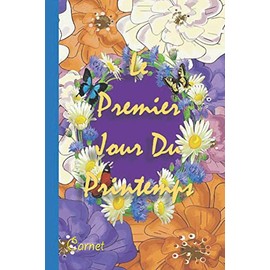 Le Premier Jour Du Printemps: 1er Jour De Printemps Carnet Journal Avec 120 pages lignées et 6 x 9 po (15,24 x 22,86 cm)