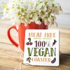 Dorothy Spring Funny 100% Vegan Meet Free Wooden Gift Coaster