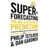 Superforecasting: The Art and Science of Prediction