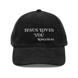 Sharp POD Jesus Loves you Hat (Embroidered Vintage Corduroy cap) Romans 5:8 hat Christian  - Black