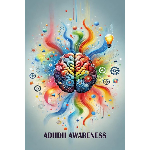 ADHD Awareness: Journal Guided Journey to Managing Focus, Emotions, and