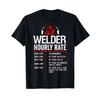 Welder Hourly Rate Funny Welding Metal Worker Pipeliner Men T-Shirt