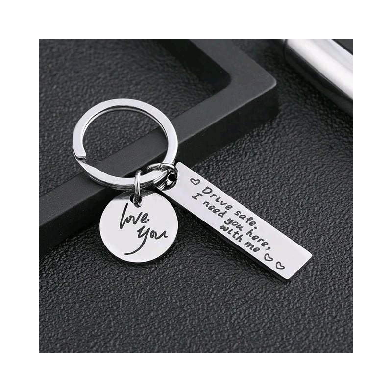 Drive Safe Need You Here With Me Love You Keychain