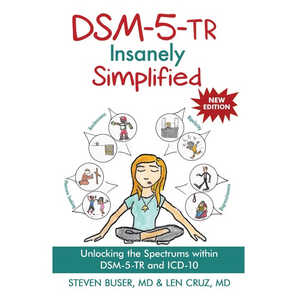 DSM-5-TR Insanely Simplified: Unlocking the Spectrums within DSM-5-TR and ICD-10