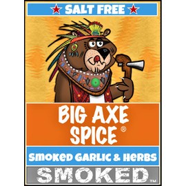 Big Axe Spice® SMOKED Garlic & Herbs - Salt Free Seasoning, Potassium Free, Gluten Free, Sugar Free, Preservative Free - Vegetarian - Vegan - Paleo - Kosher & Halal Friendly