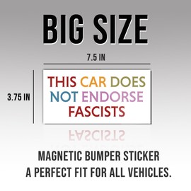 Magnet This Car Does Not Endorse Fascists Magnet Funny Gifts Liberal Feminist Joke Humor Retro White for Bumper, Refrigerator, Cruise Door, Car, Truck 7.5x3.75in
