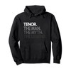 Tenor The Man Myth Legend Gift Pullover Hoodie, black