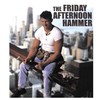 Friday Afternoon Hammer