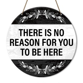 Funny Welcome Decor Sign, Go Away Door Sign, Welcome Sign for Home Front Door Porch, Welcome Home Decor For Outside, Housewarming Hanging Decorations, There Is No Reason for You To Be Here