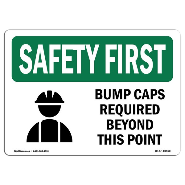 OSHA Safety First Sign - Bump Caps Required Beyond This