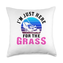 Lawn Care Gardener Gardening Lawn Mowing Im Just Here for The Grass Mower Mowing Lawn Cut Throw Pillow, 18x18, Multicolor