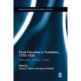 Travel Narratives in Translation, 1750-1830: Nationalism, Ideology, Gender