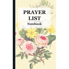 Prayer List Notebook: Journal for recording prayers requests and answers