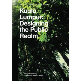 Kuala Lumpur: Designing the Public Realm