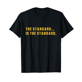 The Standard Is... The Standard, Pittsburgh Theme Football T-Shirt