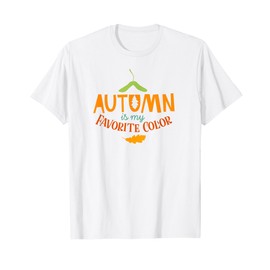 Autumn Is My Favorite Color - Fall Lover Thanksgiving T-Shirt