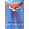 Walk on Water: The Miracle of Saving Children's Lives