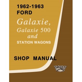 1962-63 Ford Galaxie, Galaxie 500 and Station Wagons Shop Manual
