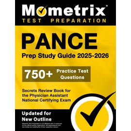 PANCE Prep Study Guide 2025-2026 - 750+ Practice Test Questions, Secrets Review Book for the Physician Assistant National Certifying Exam: [Updated for New Outline]