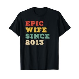 Womens Epic Wife Since 2013 12th Wedding Anniversary T-Shirt