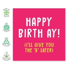 CENTRAL 23 - Funny Birthday Card - Happy Birth-ay! (I'll Give You The D Later) - For Wife Girlfriend Him Her - Comes With Fun Stickers