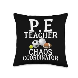 Physical Education Teacher Gifts & Supplies Teacher Chaos Coordinator Teaching PE Throw Pillow, 16x16, Multicolor