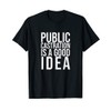 Public Castration is a Good Idea T-Shirt
