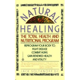 Natural Healing: The Total Health And Nutritional Program