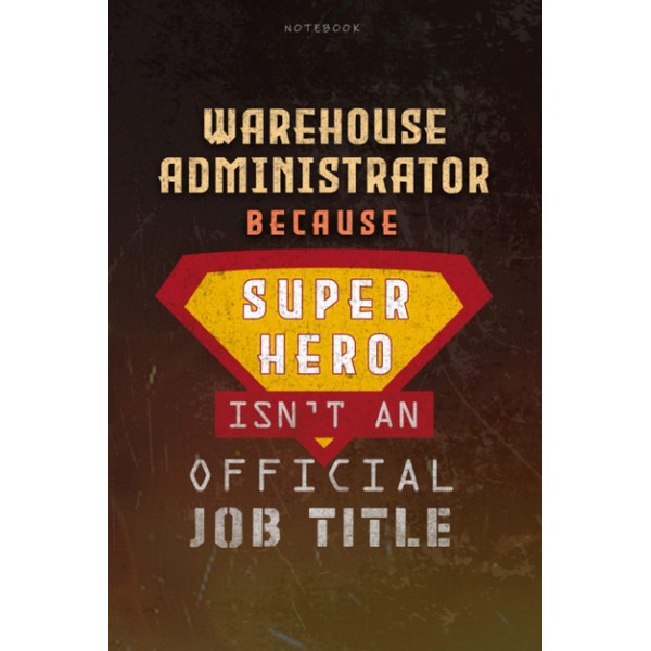 Notebook Warehouse Administrator Because Superhero Isn't An Official Job Title