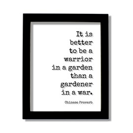 The Burnt Branch It is better to be a warrior in a garden than a gardener in a war - Chinese Proverb - Quote - Hard Work Training Success Business Workout (Black Frame, 11x14 inches)