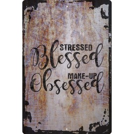 Wall Art Tin Sign Stressed Blessed Make-up Obsessed Funny Busy Girl Boss Beautiful Beige Home Decor Funny Gift 12 x 8 Inch